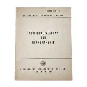Individual Weapons & Marksmanship US Army ROTC Manual 145-30 1966 Vintage